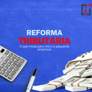 Reforma TributÁria Micro E Pequenas Empresas - Informe Contabilidade